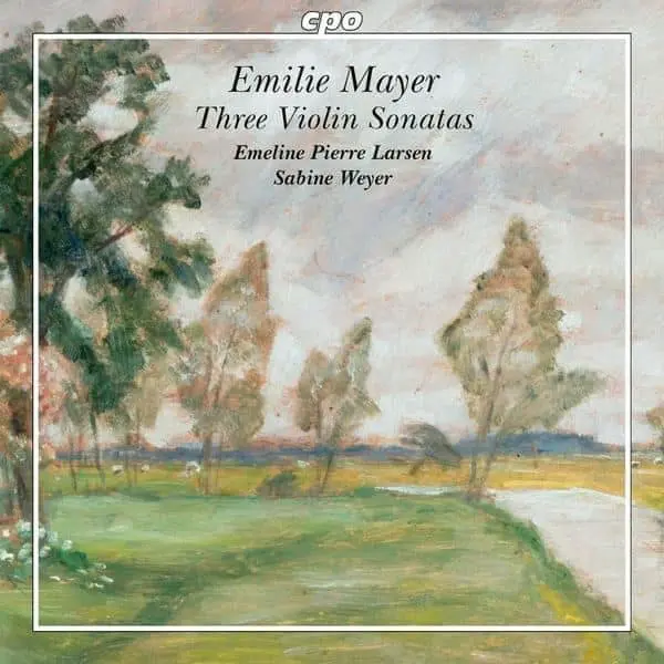 three violin sonatas by Emilie Mayer